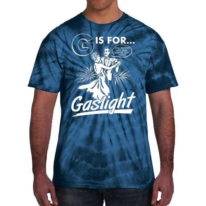 Funny Retro Vintage G Is For Gaslight Tie-Dye T-Shirt