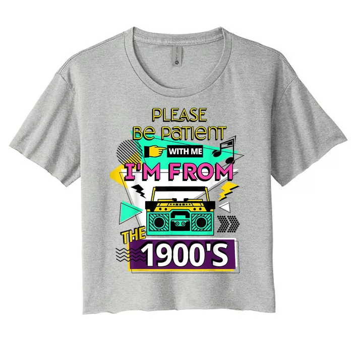 Funny Radio Vintage Please Be Patient With Me Im From The 1900s Gift Women's Crop Top Tee