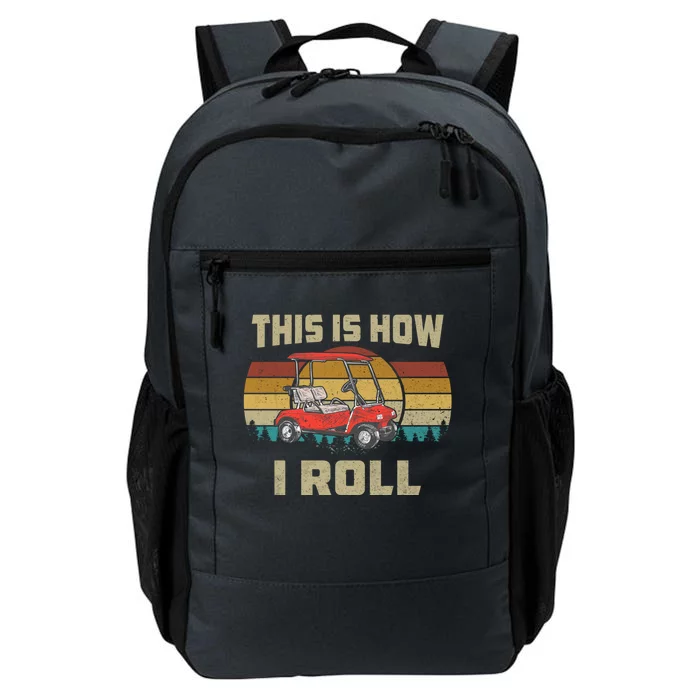 Funny Retro Vintage Golfers Funny Gift This Is How I Roll Golf Gift Daily Commute Backpack