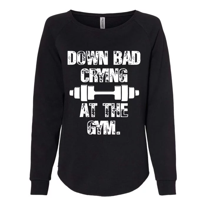 Funny Retro Vintage Saying Down Bad Crying At The Gym Lover Meaningful Gift Womens California Wash Sweatshirt