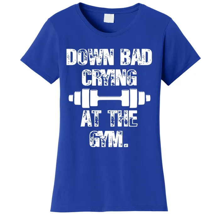 Funny Retro Vintage Saying Down Bad Crying At The Gym Lover Meaningful Gift Women's T-Shirt