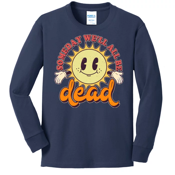 Funny Retro Vintage Cartoon Sunshine Someday We'll All Be Dead Kids Long Sleeve Shirt