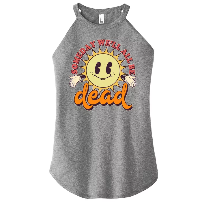 Funny Retro Vintage Cartoon Sunshine Someday We'll All Be Dead Women’s Perfect Tri Rocker Tank