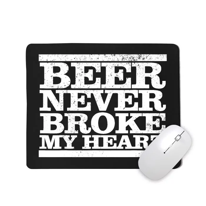 Funny Retro Vintage Beer Never Broke My Heart Beer Gifts Mousepad