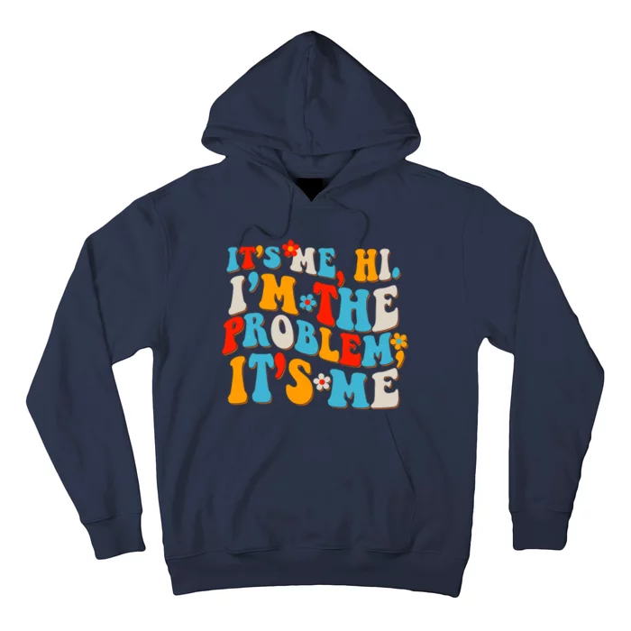 Funny Retro Vintage It's Me Hi I'm The Problem It's Me Hoodie