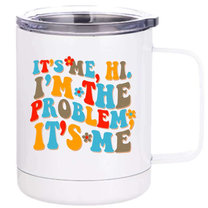 Funny Retro Vintage It's Me Hi I'm The Problem It's Me Front & Back 12oz Stainless Steel Tumbler Cup