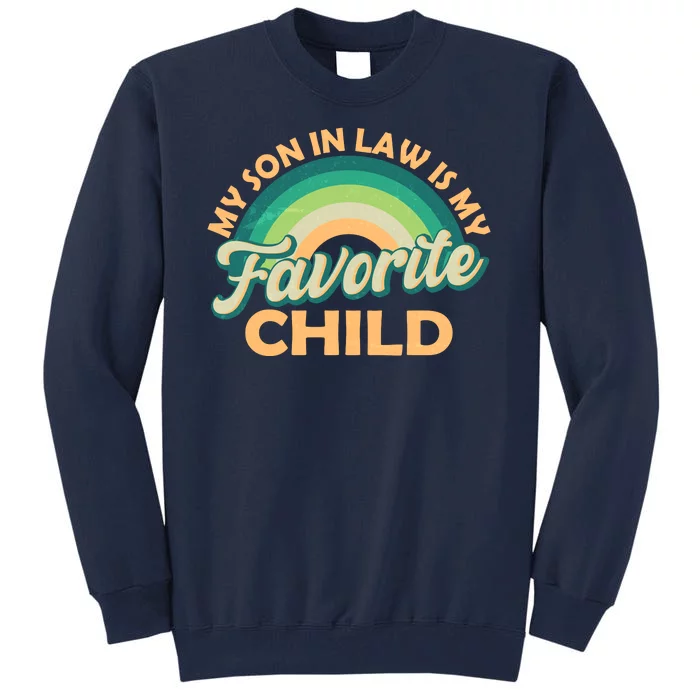 Funny Retro Vintage My Son In Law Is My Favorite Child Tall Sweatshirt