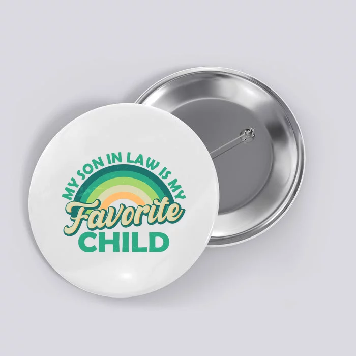 Funny Retro Vintage My Son In Law Is My Favorite Child Button