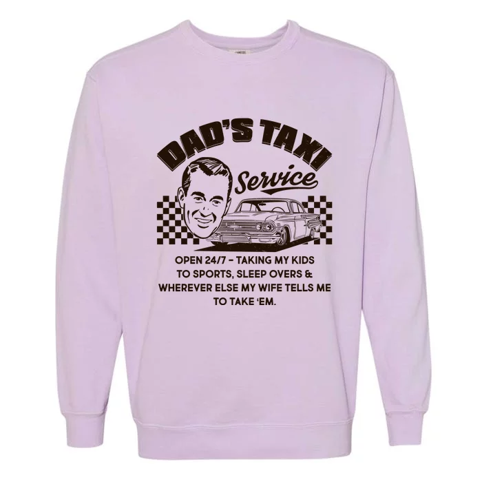 Funny Retro Vintage Dad's Taxi Service Garment-Dyed Sweatshirt