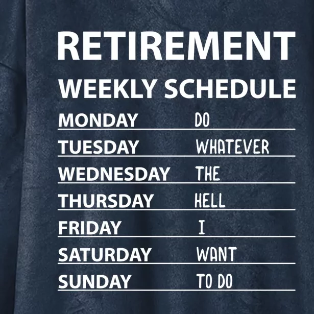 Funny Retiret Weekly Schedule Cool Retired Meaningful Gift Hooded Wearable Blanket