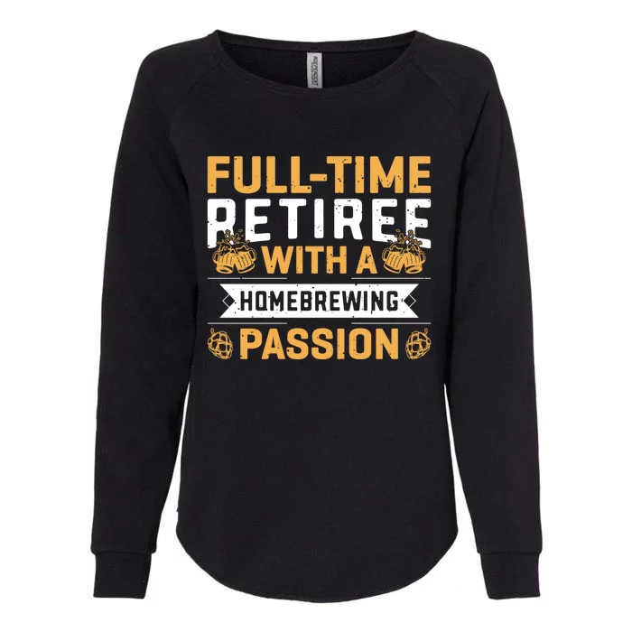 Fullgifttime Retiree With A Homebrewing Passion Meaningful Gift Womens California Wash Sweatshirt