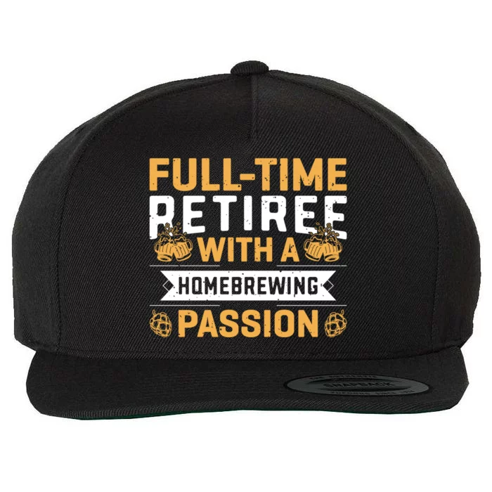 Fullgifttime Retiree With A Homebrewing Passion Meaningful Gift Wool Snapback Cap