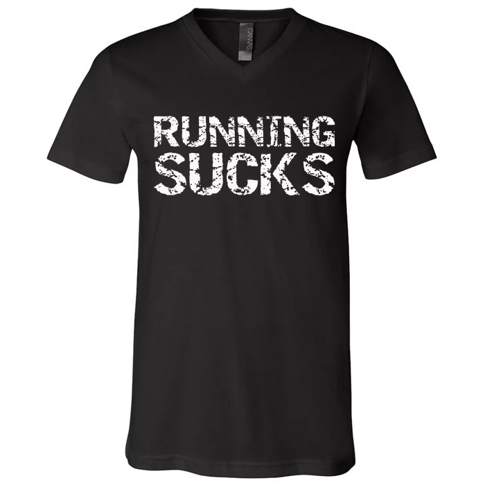 Funny Run Workout Gift For Runners Running Sucks V-Neck T-Shirt