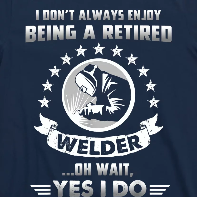 Funny Retired Welder Retirement Gift T-Shirt