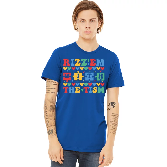 Funny RizzEm With The Tism Autism Awareness Outfit Gift Premium T-Shirt