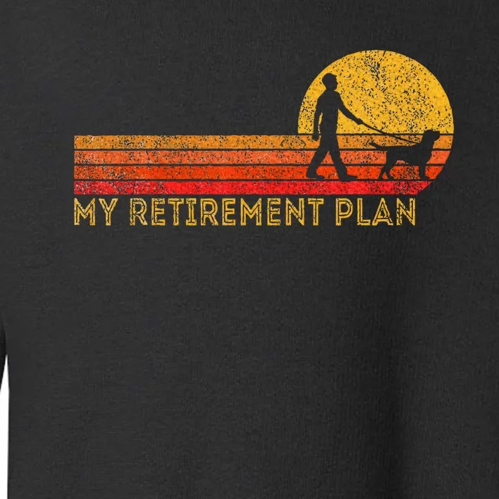 Funny Retired Walking My Dog Retirement Plan Retro Toddler Sweatshirt