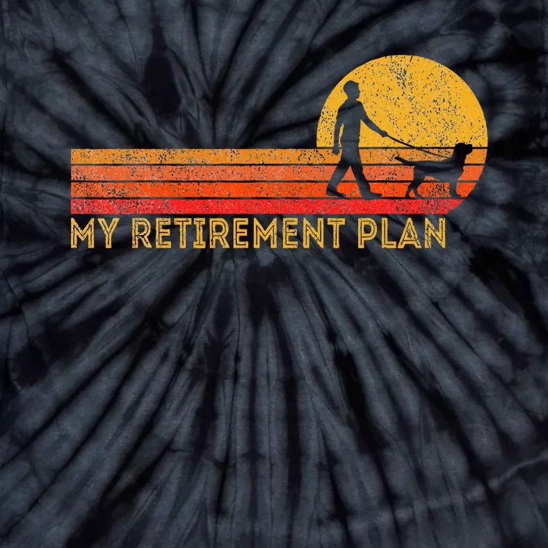 Funny Retired Walking My Dog Retirement Plan Tie-Dye T-Shirt