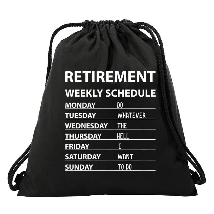 Funny Retirement Weekly Schedule For Cool Retired Drawstring Bag