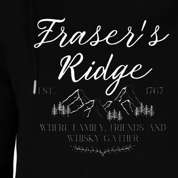 Frasers Ridge Where Friends Family And Whisky Gather Womens Funnel Neck Pullover Hood