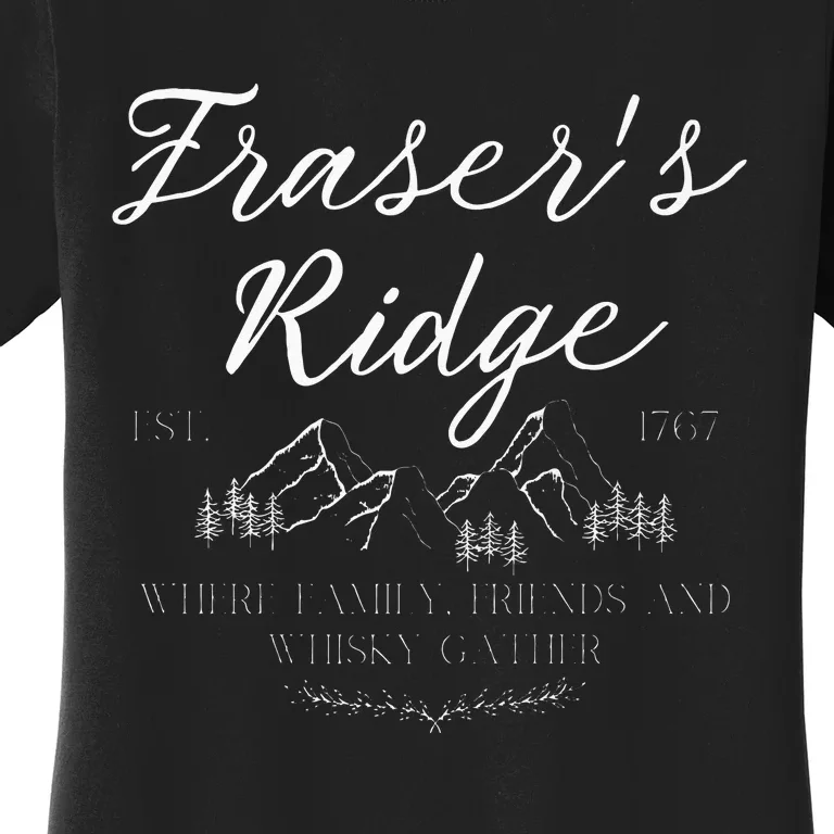 Frasers Ridge Where Friends Family And Whisky Gather Women's T-Shirt