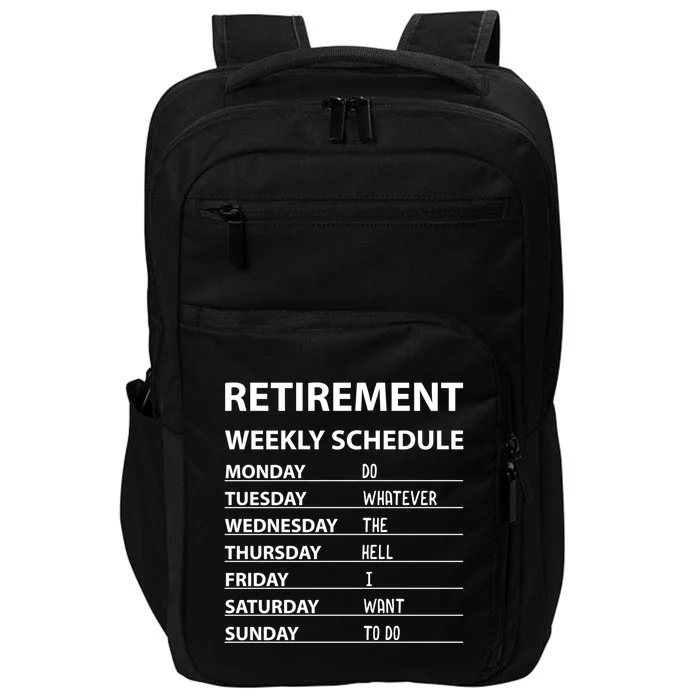 Funny Retiret Weekly Schedule Cool Retired Cute Gift Impact Tech Backpack