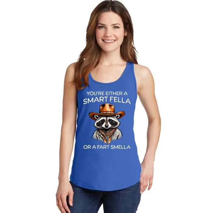 Funny Raccoon YouRe Either A Smart Fella Or A Fart Smella Ladies Essential Tank