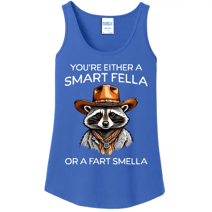 Funny Raccoon YouRe Either A Smart Fella Or A Fart Smella Ladies Essential Tank