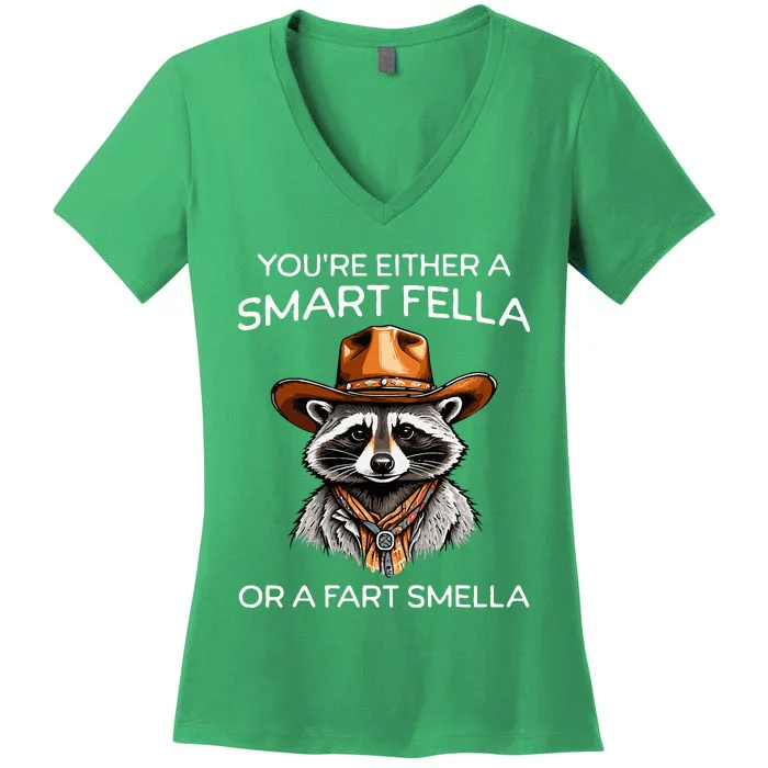 Funny Raccoon YouRe Either A Smart Fella Or A Fart Smella Women's V-Neck T-Shirt