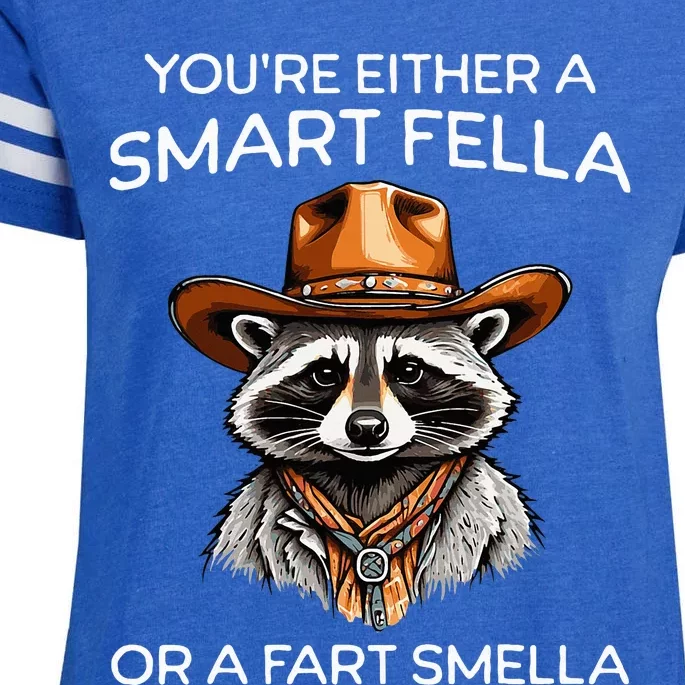 Funny Raccoon YouRe Either A Smart Fella Or A Fart Smella Enza Ladies Jersey Football T-Shirt