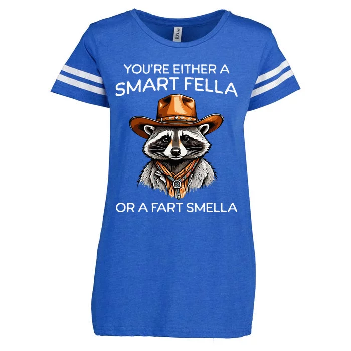 Funny Raccoon YouRe Either A Smart Fella Or A Fart Smella Enza Ladies Jersey Football T-Shirt