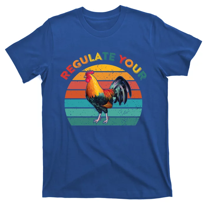 Funny Regulate Your Rooster Chicken Retro Vintage Gift T-Shirt