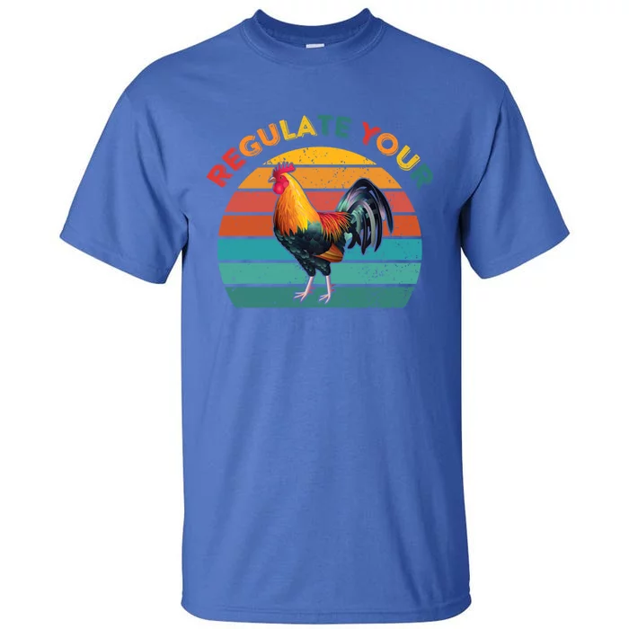 Funny Regulate Your Rooster Chicken Retro Vintage Gift Tall T-Shirt