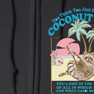 Funny Raccoon You Think You Just Fell Out Of A Coconut Tree Full Zip Hoodie