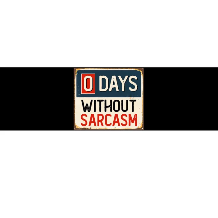 Funny Sarcastic 0 Days Without sarcasm Bumper Sticker