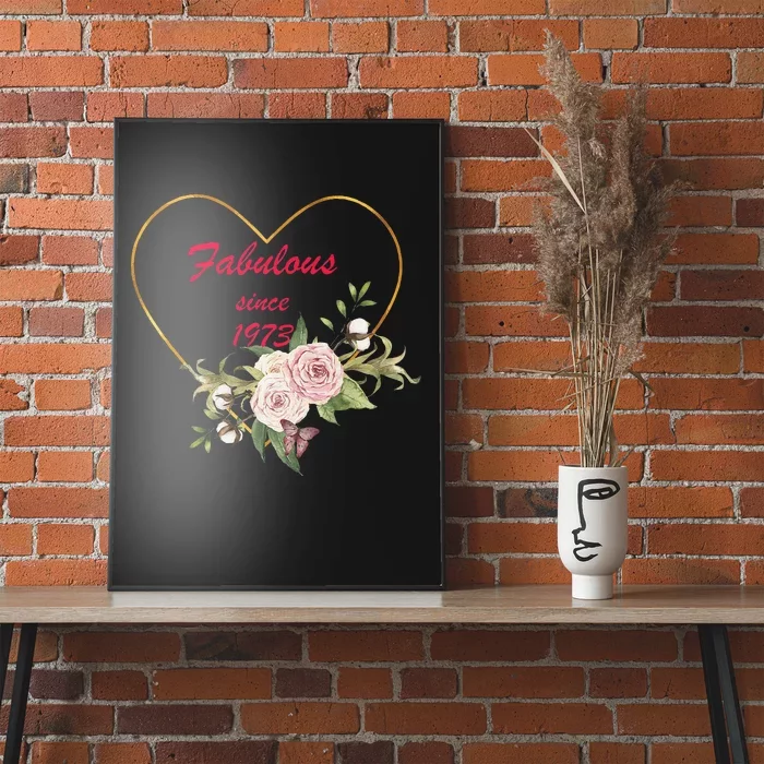 Fabulous Since 1973 Heart Excellent Birthday Gift Poster