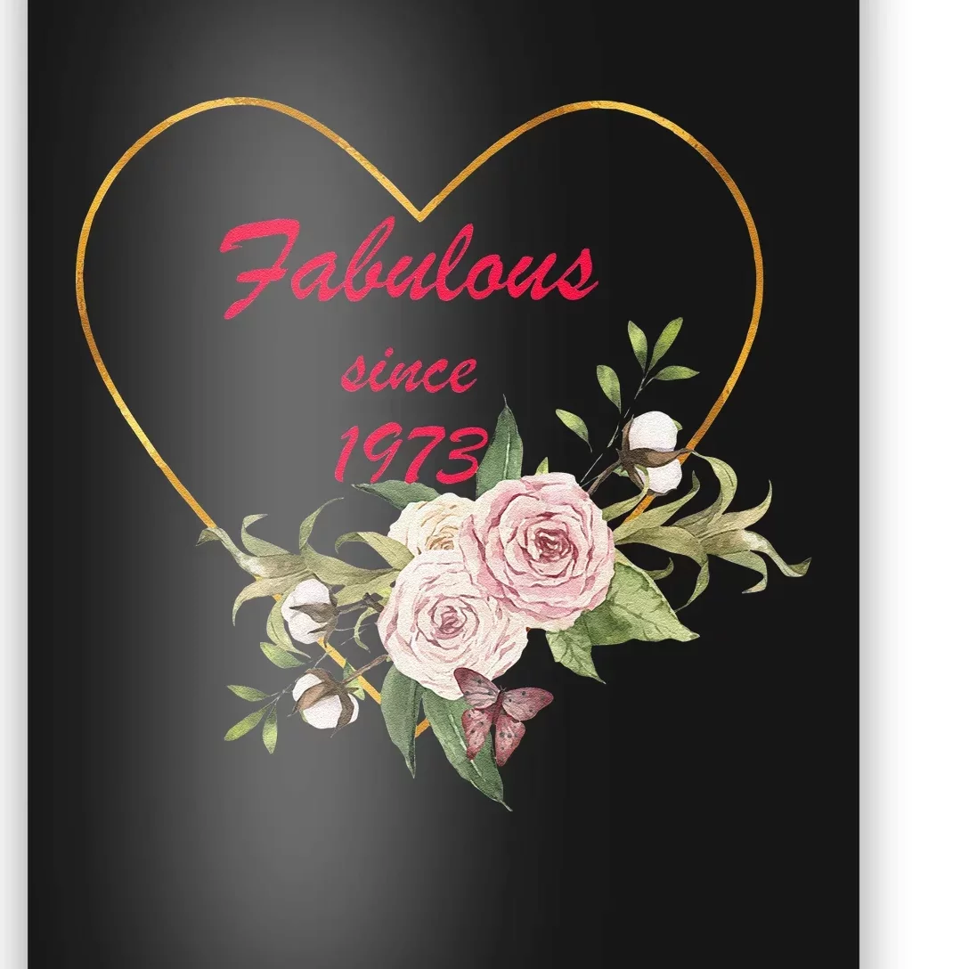 Fabulous Since 1973 Heart Excellent Birthday Gift Poster