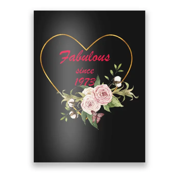 Fabulous Since 1973 Heart Excellent Birthday Gift Poster