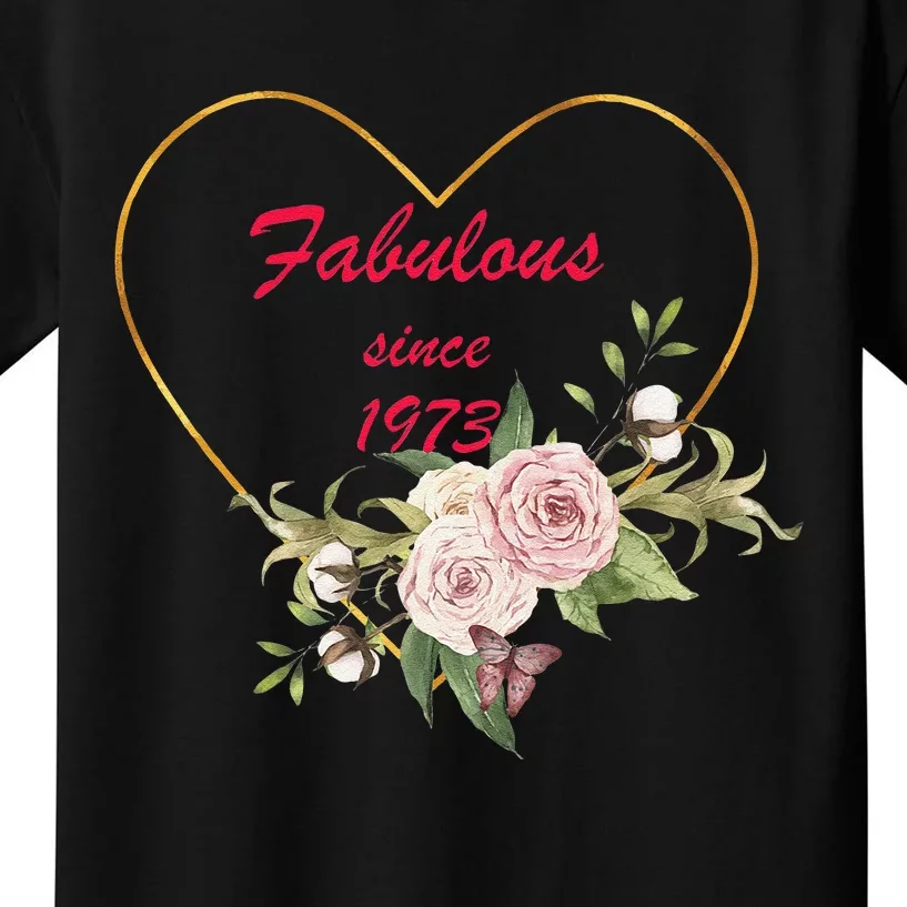 Fabulous Since 1973 Heart Excellent Birthday Gift Kids T-Shirt