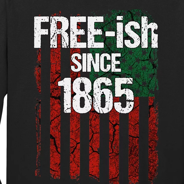 Freeish Since 1865 Juneteenth Day Flag Black Pride Long Sleeve Shirt