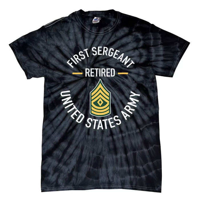 First Sergeant 1sg Retired Army Military Retirement Tie-Dye T-Shirt