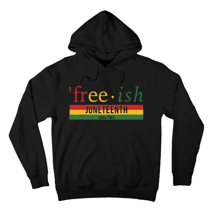 Freeish Since 1865 Juneteenth Black Freedom 1865 Hoodie