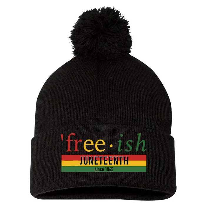 Freeish Since 1865 Juneteenth Black Freedom 1865 Pom Pom 12in Knit Beanie