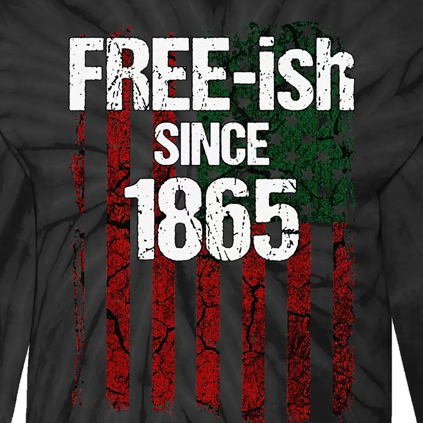 Freeish Since 1865 Juneteenth Day Flag Black Pride Tie-Dye Long Sleeve Shirt