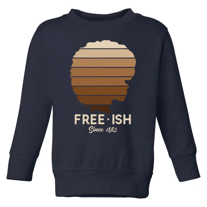 Freeish Since 1865 Melanin for African Wo Gift Toddler Sweatshirt