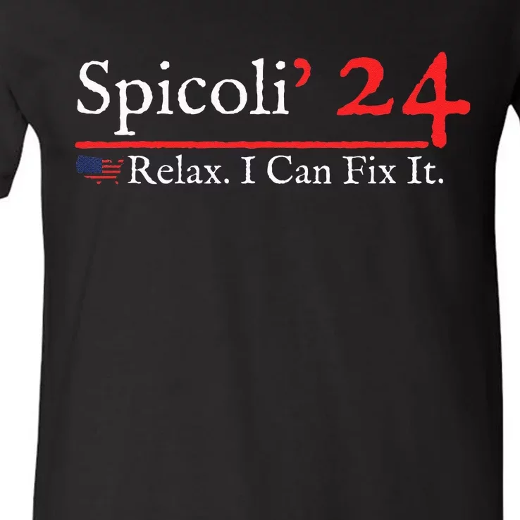 Funny Spicoli 24 Spicoli 2024 Relax I Can Fix It V-Neck T-Shirt