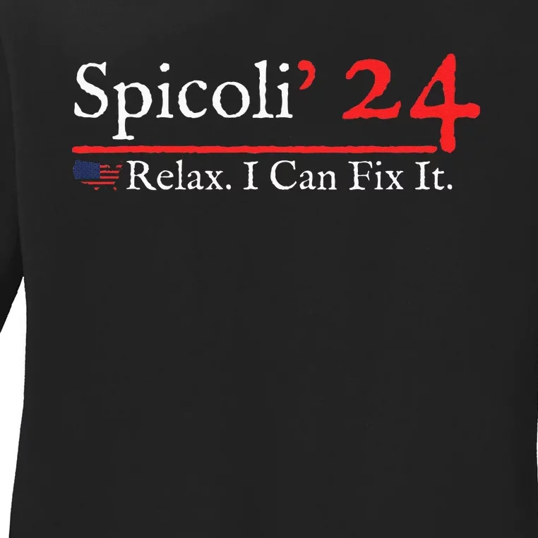 Funny Spicoli 24 Spicoli 2024 Relax I Can Fix It Ladies Long Sleeve Shirt