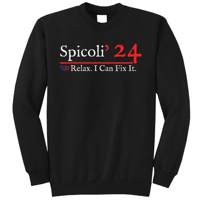 Funny Spicoli 24 Spicoli 2024 Relax I Can Fix It Sweatshirt