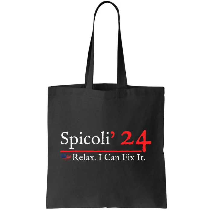 Funny Spicoli 24 Spicoli 2024 Relax I Can Fix It Tote Bag