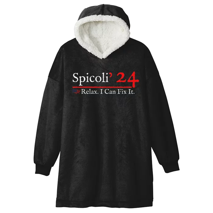 Funny Spicoli 24 Spicoli 2024 Relax I Can Fix It Hooded Wearable Blanket