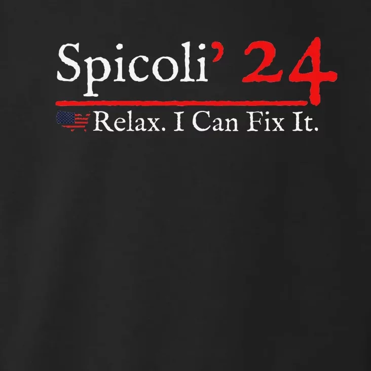 Funny Spicoli 24 Spicoli 2024 Relax I Can Fix It Toddler Hoodie